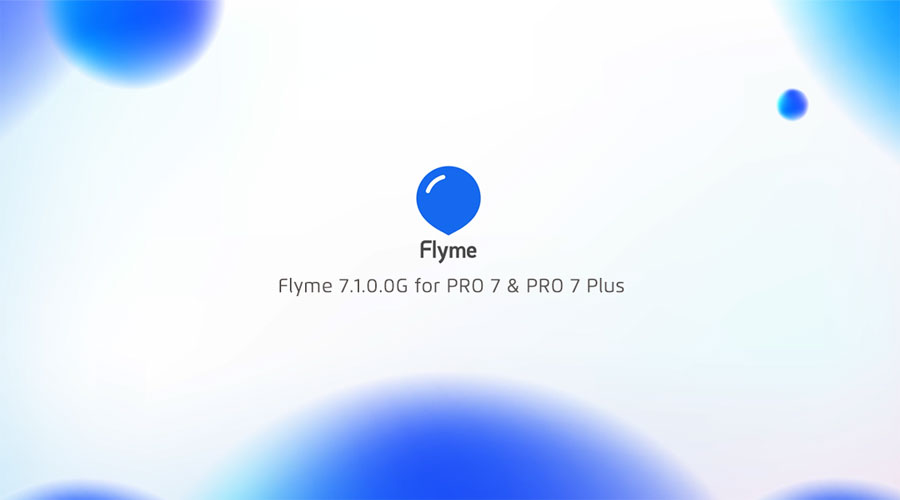 Flyme 7.1.0.0G for PRO 7 and PRO 7 Plus